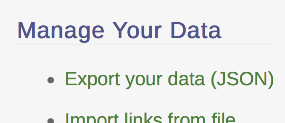 Export your data in the widely supported JSON format.